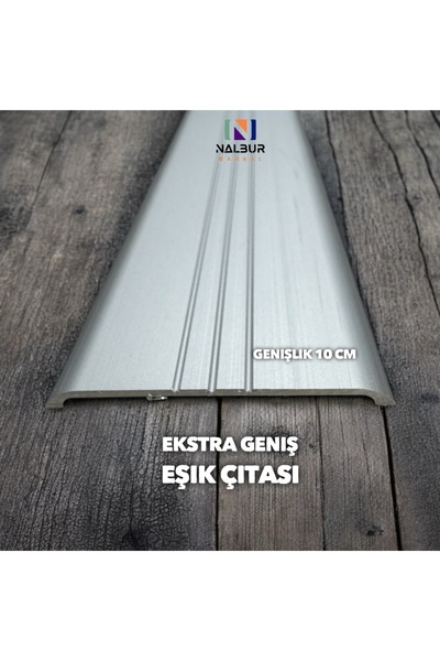 Nalbur Bakkal Geniş Eşik Profili 10 Cm - Parke Geçiş Profili 100 Cm - Gri (Ekstra Kalın alüminyum) 3mm Kalınlık