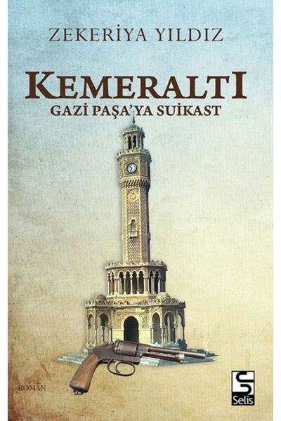 Selis Kitaplar Kemeraltı - Gazi Paşa'ya Suikast