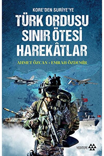 Yeditepe Yayınevi Türk Ordusu Sınır Ötesi Harekatları