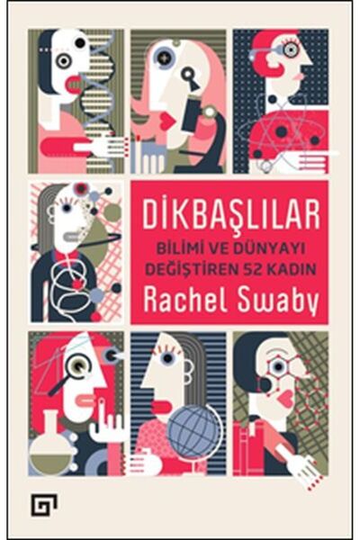 Genel Markalar Dikbaşlılar: Bilimi Ve Dünyayı Değiştiren 52 Kadın - - Rachel ...