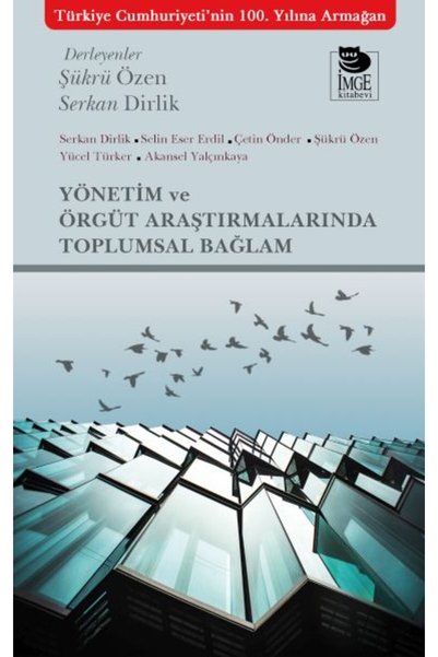 İmge Kitabevi Yayınları Yönetim ve Örgüt Araştırmalarında Toplumsal Bağlam