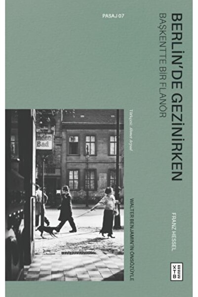 Ketebe Berlin’de Gezinirken - Franz Hessel