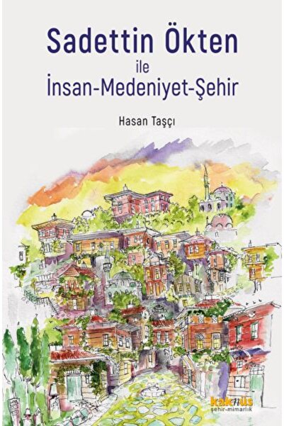 Kaknüs Yayınları Sadettin Ökten ile İnsanMedeniyetŞehir