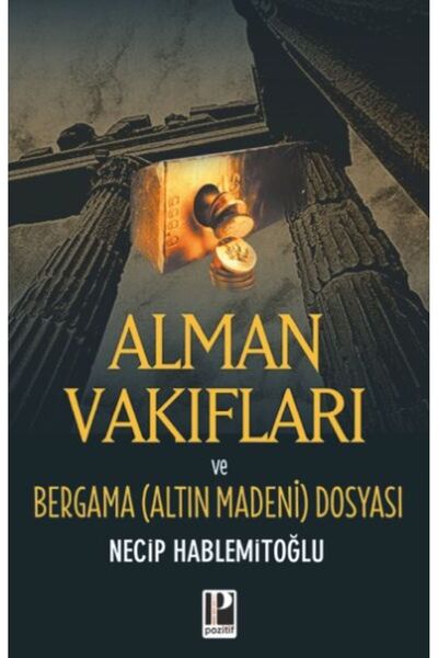 TÜRKİYE İŞ BANKASI KÜLTÜR YAYINLARI Alman Vakıfları / Bergama Dosyası