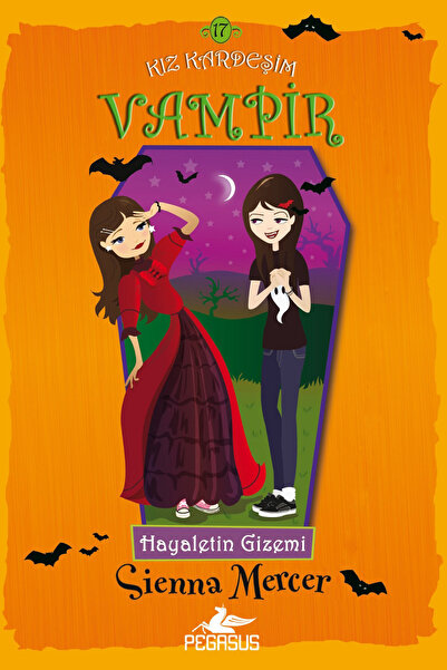 Pegasus Yayınları Kız Kardeşim Vampir 17: Hayaletin Gizemi - Sienna Mercer
