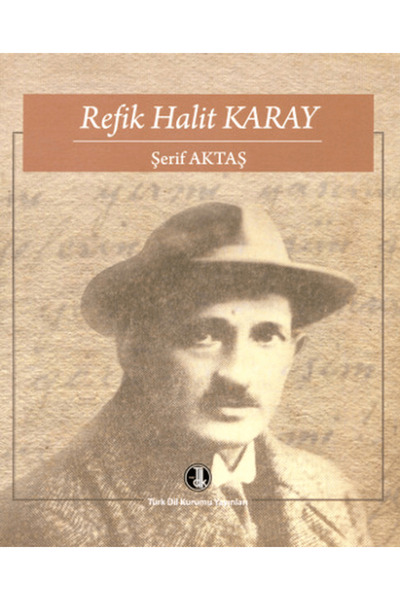 Türk Dil Kurumu Yayınları Refik Halit Karay / Şerif Aktaş / Türk Dil Kurumu Y...