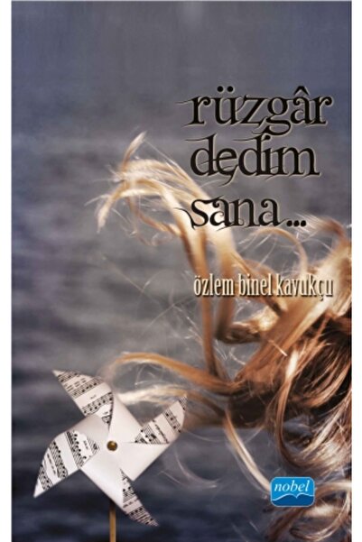 Nobel Akademik Yayıncılık Rüzgar dedim sana…