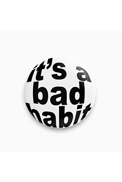 fırsatlar diyarı İt's a Bad Habit Yazılı Y2K Grunge Style Buton Rozet