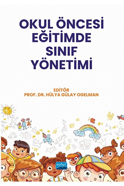 Nobel Akademik Yayıncılık Okul Öncesi Eğitimde Sınıf Yönetimi