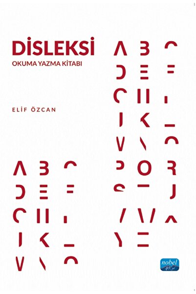 Nobel Akademik Yayıncılık DİSLEKSİ - Okuma Yazma Kitabı