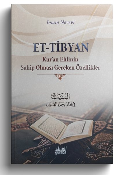 Guraba Yayınları Et-Tibyan ;Kuran Ehlinin Sahip Olması Gereken Özellikler