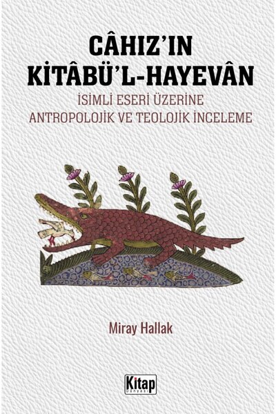 Kitap Dünyası Cahız'ın Kitabü'l Hayevan İsimli Eseri Üzerine Antropolojik Ve ...