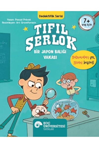 Koç Üniversitesi Yayınları Tıfıl Şerlok Bir Japon Balığı Vakası Dedektiflik Serisi