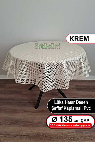 Örtücüm Krem Yuvarlak Hasır Örgü Desen Pvc Şeffaf Kaplama Kalın Lüks Muşamba ...