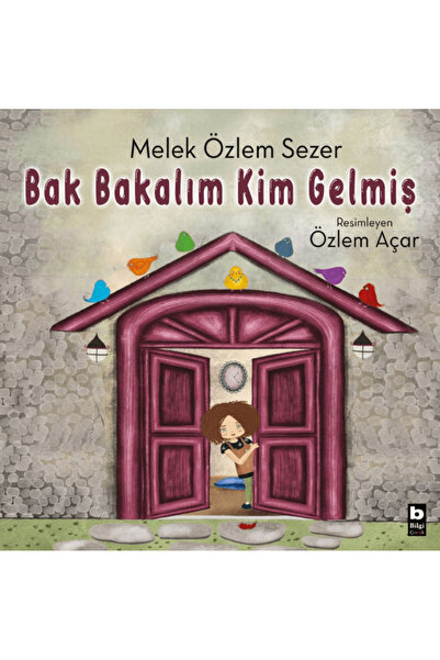 Bilgi Yayınevi Bak Bakalım Kim Gelmiş / Melek Özlem Sezer / Bilgi Yayınevi / ...