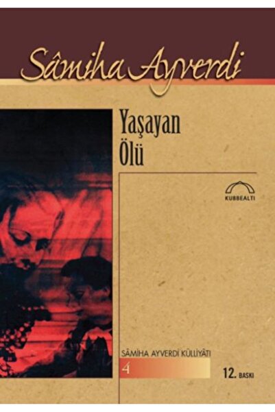 Genel Markalar Yaşayan Ölü / Kubbealtı Neşriyatı Yayıncılık / Samiha Ayverdi