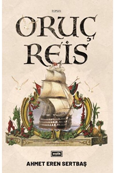 Eşik Yayınları Oruç Reis / Eşik Yayınları / Ahmet Eren Sertbaş