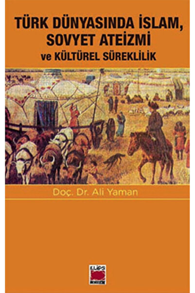 Timaş Yayınları Türk Dünyasında İslam, Sovyet Ateizmi ve Kültürel Süreklilik