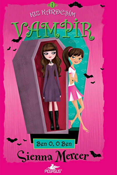 Pegasus Yayınları Kız Kardeşim Vampir 1: Ben O, O Ben - Sienna Mercer