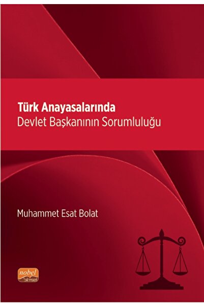 Nobel Bilimsel Eserler Türk Anayasalarında Devlet Başkanının Sorumluluğu