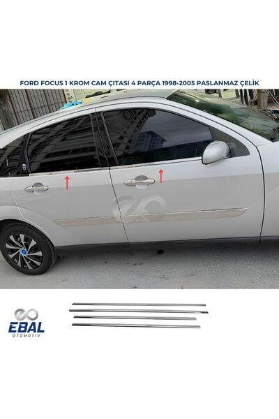 EBAL OTO AKSESUAR Focus 1 Krom Cam Çıtası 4 Prç.1998-2005 Paslanmaz Çelik