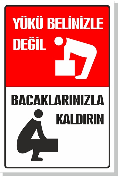 Yükü Belinizle Değil Bacaklarınızla Kaldırın PVC 20x30cm