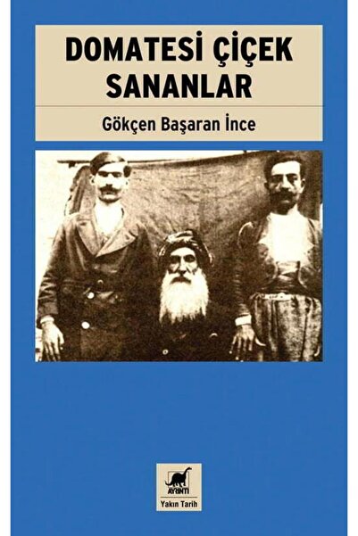 Ayrıntı Yayınları Domatesi Çiçek Sananlar / Gökçen Başaran İnce