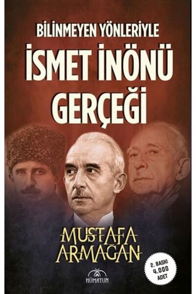 Genel Markalar BİLİNMEYEN YÖNLERİYLE İSMET İNÖNÜ GERÇEĞİ