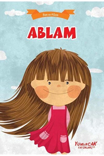 Yumurcak Yayınları Ablam - Ben Ve Ailem