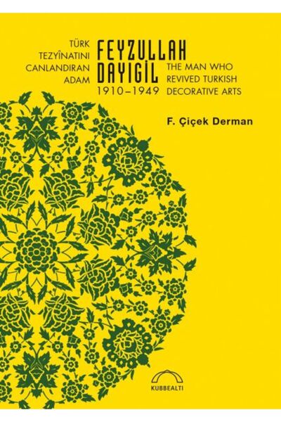 İthaki Yayınları Türk Tezyinatını Canlandıran Adam Feyzullah Dayıgil 1910-194...