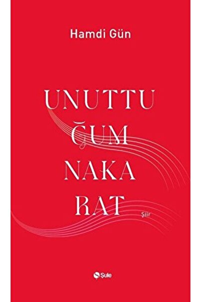 Timaş Yayınları Unuttuğum Nakarat