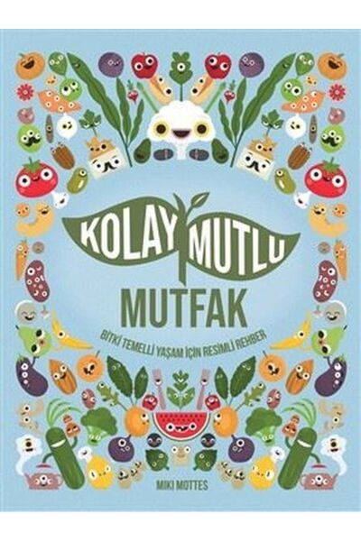 Meav Yayıncılık Kolay Mutlu Mutfak - Bitki Temelli Yaşam İçin Resimli Rehber