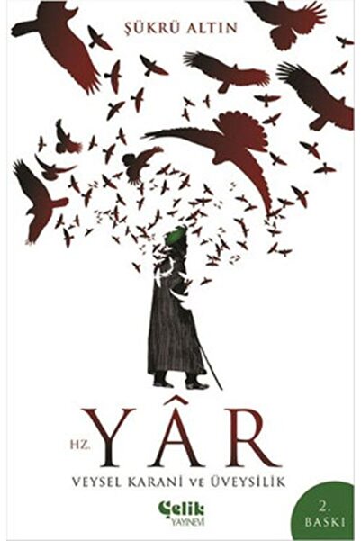 Genel Markalar Hz. Yar Veysel Karani ve Üveysilik / Çelik Yayınevi / Şükrü Altın