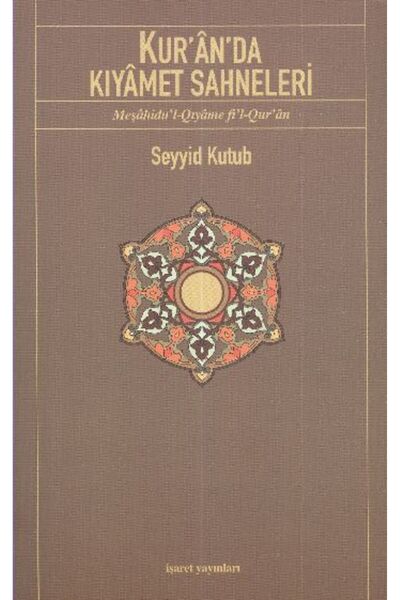 Genel Markalar Kur'an'da Kıyamet Sahneleri / İşaret Yayınları / Seyyid Kutub
