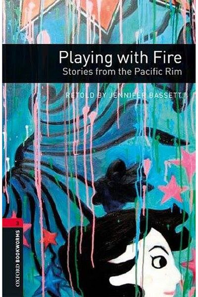 OXFORD UNIVERSITY PRESS Playing with Fire: Stories from the Pacific Rim