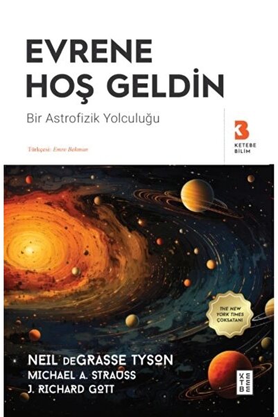 Ketebe Evrene Hoş Geldin - Neil deGrasse Tyson, Michael A. Strauss, J. Richar...
