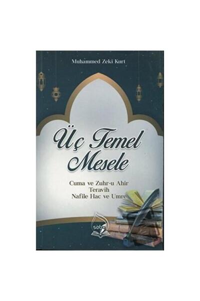 Sebe Yayınları Üç Temel Mesele / Sebe Yayınları / Muhammed Zeki Kurt