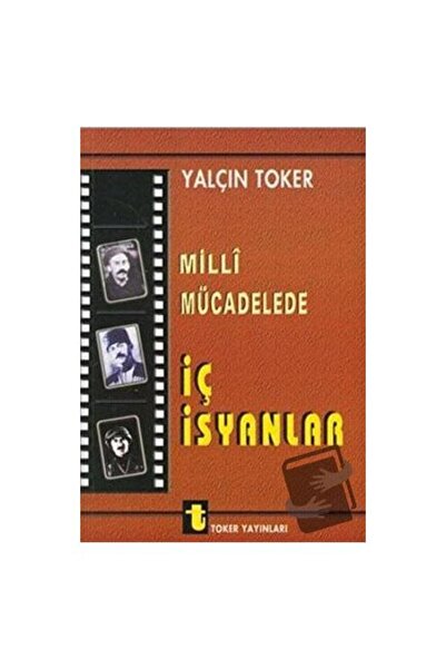 Generic Brand Milli Mücadelede İç İsyanlar ve Ermeni Olayları / Toker Yayınla...