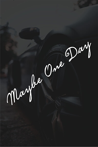 Quart Aksesuar Belki Bir Gün, Maybe One Day Sticker Oto Sticker Beyaz 20 Cm