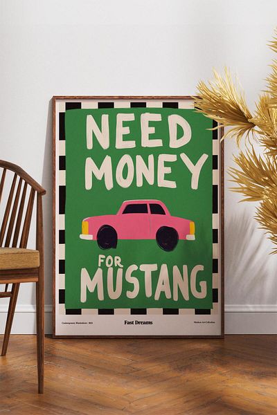 House Gorgeous Need Money for Muscle Car Poster cu design modern colorat fără încadrare Colecția Dolce Vita