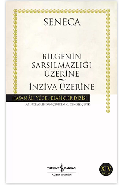 TÜRKİYE İŞ BANKASI KÜLTÜR YAYINLARI Bilgenin Sarsılmazlığı Üzerine – İnziva Üzerine Seneca Felsefe, 9786052951705