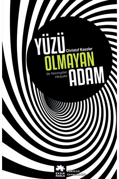 Eksik Parça Yayınları Yüzü Olmayan Adam - Bir Nörologdan Hikayeler