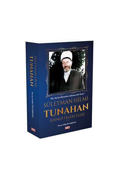 Yayın Dünyamız Yayınları SÜLEYMAN HILMI TUNAHAN EFENDI HAZRETLERI  (K.S.)