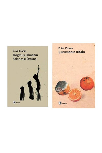 Metis Yayınları Doğmuş Olmanın Sakıncası Üstüne - Çürümenin Kitabı Emil Miche...