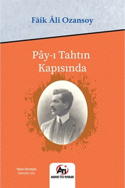 Pay-ı Tahtın Kapısında / Faik Ali Ozansoy / / 9786057604514
