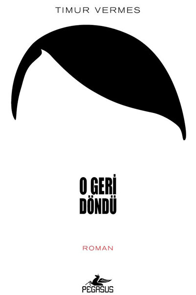 Pegasus Yayınları O Geri Döndü - Timur Vermes