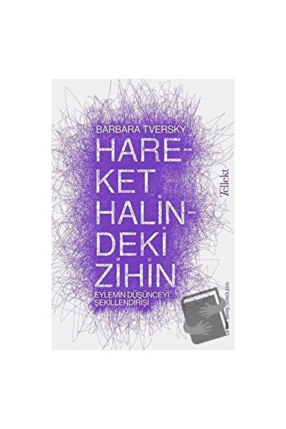 Tellekt Hareket Halindeki Zihin / Tellekt / Barbara Tversky