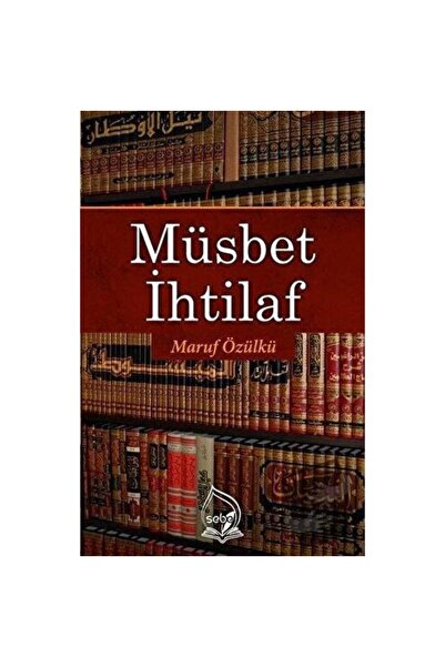 Sebe Yayınları Müsbet İhtilaf / Sebe Yayınları / Maruf Özülkü