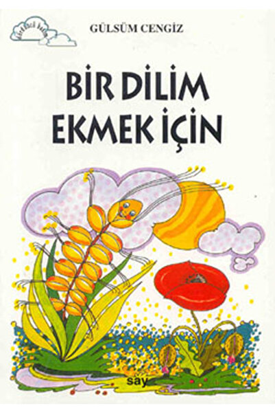 Say Yayınları Tomurcuk 3-Bir Dilim Ekmek İçin