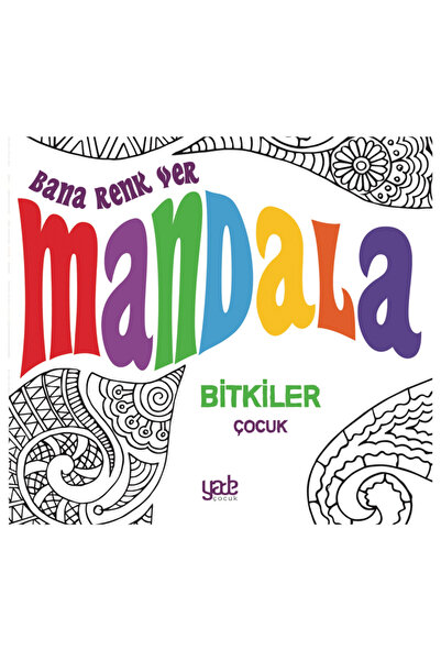 Yade Kitap Bana Renk Ver Mandala-Bitkiler Çocuk / Kolektif / Yade Kitap / 978...